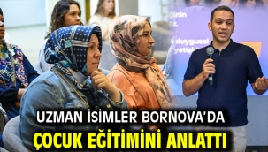 Uzman isimler Bornova'da çocuk eğitimini anlattı