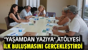 "Yaşamdan Yazıya" Atölyesi ilk buluşmasını gerçekleştirdi