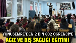 YUNUSEMRE'DEN 2 BİN 802 ÖĞRENCİYE AĞIZ VE DİŞ SAĞLIĞI EĞİTİMİ