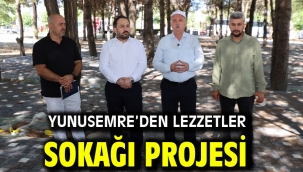 YUNUSEMRE'DEN LEZZETLER SOKAĞI PROJESİ