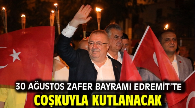 30 Ağustos Zafer Bayramı Edremit'te coşkuyla kutlanacak