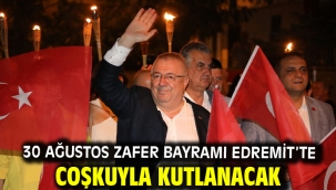 30 Ağustos Zafer Bayramı Edremit'te coşkuyla kutlanacak