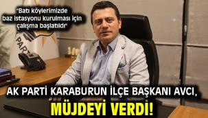 AK Parti Karaburun İlçe Başkanı Avcı, müjdeyi verdi!