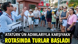 'Atatürk'ün Adımlarıyla Karşıyaka' rotasında turlar başladı
