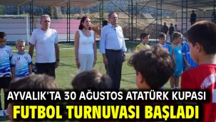Ayvalık'ta 30 Ağustos Atatürk Kupası Futbol Turnuvası başladı