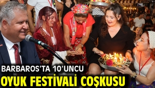 Barbaros'ta 10'uncu Oyuk Festivali coşkusu