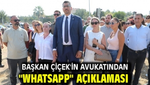 Başkan Çiçek'in avukatından "whatsapp" açıklaması