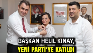 Başkan Helil Kınay, Yeni Parti'ye katıldı