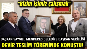 Başkan Saygılı, Menderes Belediye Başkan Vekilliği devir teslim töreninde konuştu