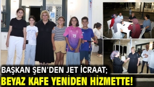 Başkan Şen'den Jet İcraat; Beyaz Kafe yeniden hizmette!