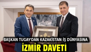 Başkan Tugay'dan Kazakistan iş dünyasına İzmir daveti 
