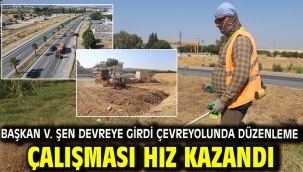 Başkan V. Şen Devreye Girdi Çevreyolunda Düzenleme Çalışması Hız Kazandı