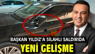 Başkan Yıldız'a silahlı saldırıda yeni gelişme
