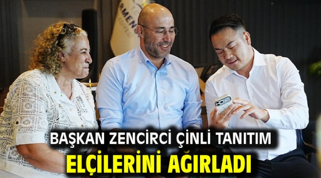 BAŞKAN ZENCİRCİ ÇİNLİ TANITIM ELÇİLERİNİ AĞIRLADI
