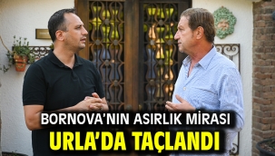 Bornova'nın asırlık mirası Urla'da taçlandı