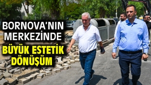 Bornova'nın merkezinde büyük estetik dönüşüm