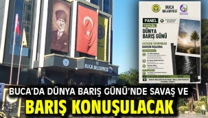 Buca'da Dünya Barış Günü'nde savaş ve barış konuşulacak	