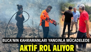 Buca'nın kahramanları yangınla mücadelede aktif rol alıyor