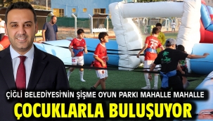 Çiğli Belediyesi'nin Şişme Oyun Parkı Mahalle Mahalle Çocuklarla Buluşuyor