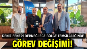 Deniz Feneri Derneği Ege Bölge Temsilciliğinde görev değişimi!