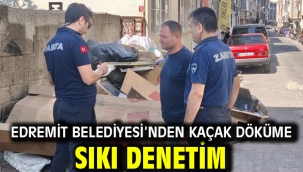 Edremit Belediyesi'nden kaçak döküme sıkı denetim
