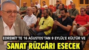 Edremit'te 16 Ağustos'tan 9 Eylül'e kültür ve sanat rüzgârı esecek
