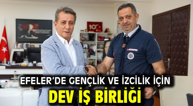 EFELER'DE GENÇLİK VE İZCİLİK İÇİN DEV İŞ BİRLİĞİ