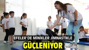 EFELER'DE MİNİKLER JİMNASTİKLE GÜÇLENİYOR