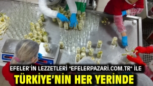 EFELER'İN LEZZETLERİ "EFELERPAZARİ.COM.TR" İLE TÜRKİYE'NİN HER YERİNDE