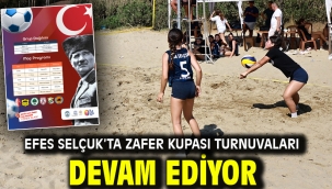 Efes Selçuk'ta Zafer Kupası Turnuvaları Devam Ediyor