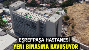 Eşrefpaşa Hastanesi yeni binasına kavuşuyor