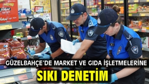 Güzelbahçe'de Market ve Gıda İşletmelerine Sıkı Denetim