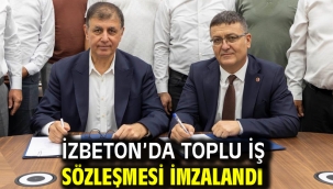 İZBETON'da toplu iş sözleşmesi imzalandı