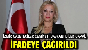 İzmir Gazeteciler Cemiyeti Başkanı Dilek Gappi, ifadeye çağırıldı