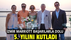 İZMİR MARRIOTT BAŞARILARLA DOLU 5. YILINI KUTLADI