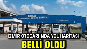 İzmir Otogarı'nda yol haritası belli oldu