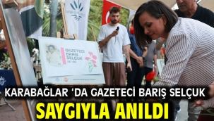 Karabağlar 'da Gazeteci Barış Selçuk saygıyla anıldı