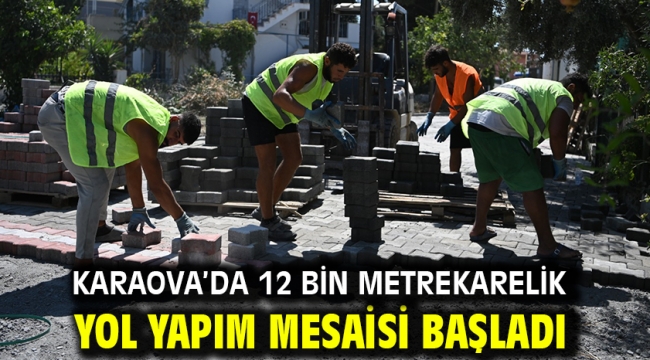 Karaova'da 12 Bin Metrekarelik Yol Yapım Mesaisi Başladı 