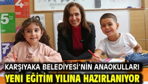 Karşıyaka Belediyesi'nin anaokulları yeni eğitim yılına hazırlanıyor 