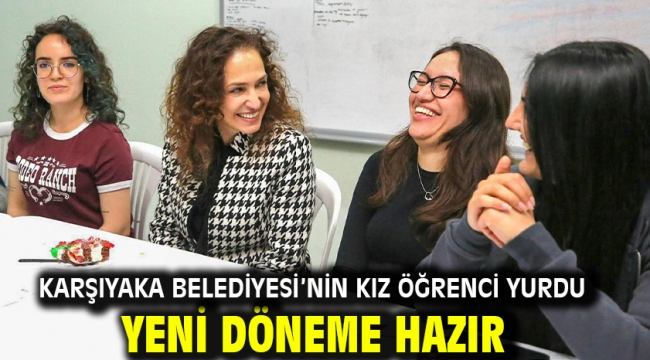 Karşıyaka Belediyesi'nin kız öğrenci yurdu yeni döneme hazır