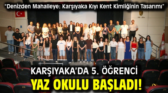Karşıyaka'da 5. Öğrenci Yaz Okulu başladı!