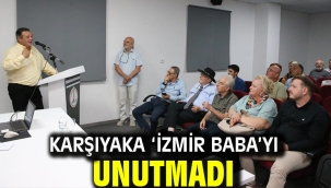 Karşıyaka 'İzmir Baba'yı unutmadı