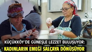 Küçükköy'de Güneşle Lezzet Buluşuyor: Kadınların Emeği Salçaya Dönüşüyor