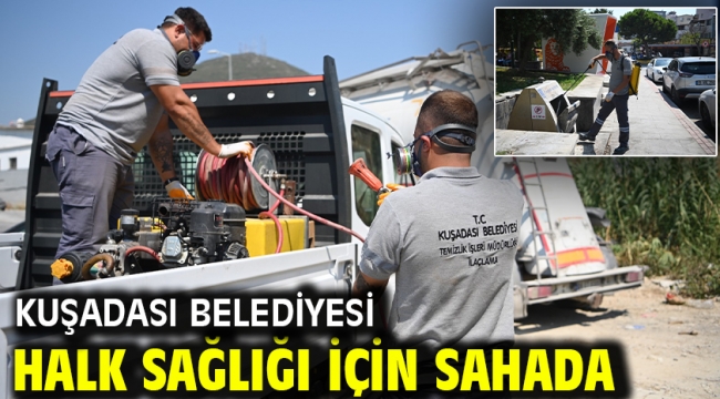 KUŞADASI BELEDİYESİ HALK SAĞLIĞI İÇİN SAHADA