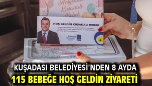 KUŞADASI BELEDİYESİ'NDEN 8 AYDA 115 BEBEĞE HOŞ GELDİN ZİYARETİ