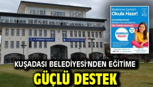 KUŞADASI BELEDİYESİ'NDEN EĞİTİME GÜÇLÜ DESTEK