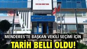 Menderes'te başkan vekili seçimi için tarih belli oldu!