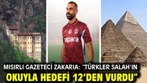 MISIRLI GAZETECİ ZAKARIA: "TÜRKLER SALAH'IN OKUYLA HEDEFİ 12'DEN VURDU"