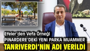 PINARDERE'DEKİ YENİ PARKA MUAMMER TANRIVERDİ'NİN ADI VERİLDİ