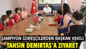 Şampiyon Güreşçilerden Başkan Vekili Tahsin Demirtaş'a Ziyaret